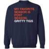 My Favorite Season Is Postseason Gritty Tigs Shirt 1