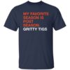 My Favorite Season Is Postseason Gritty Tigs Shirt