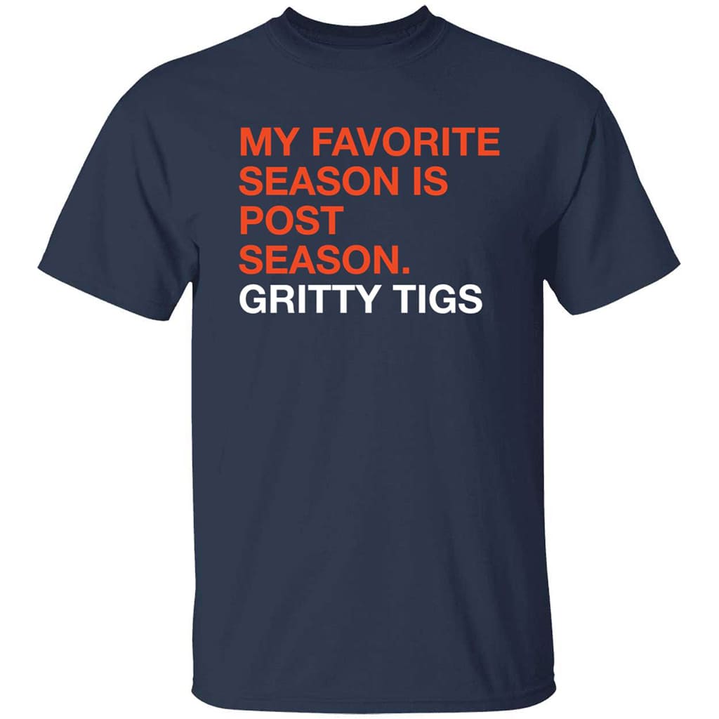 My Favorite Season Is Postseason Gritty Tigs Shirt