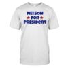 Nelson Neumann Nelson For President Shirt