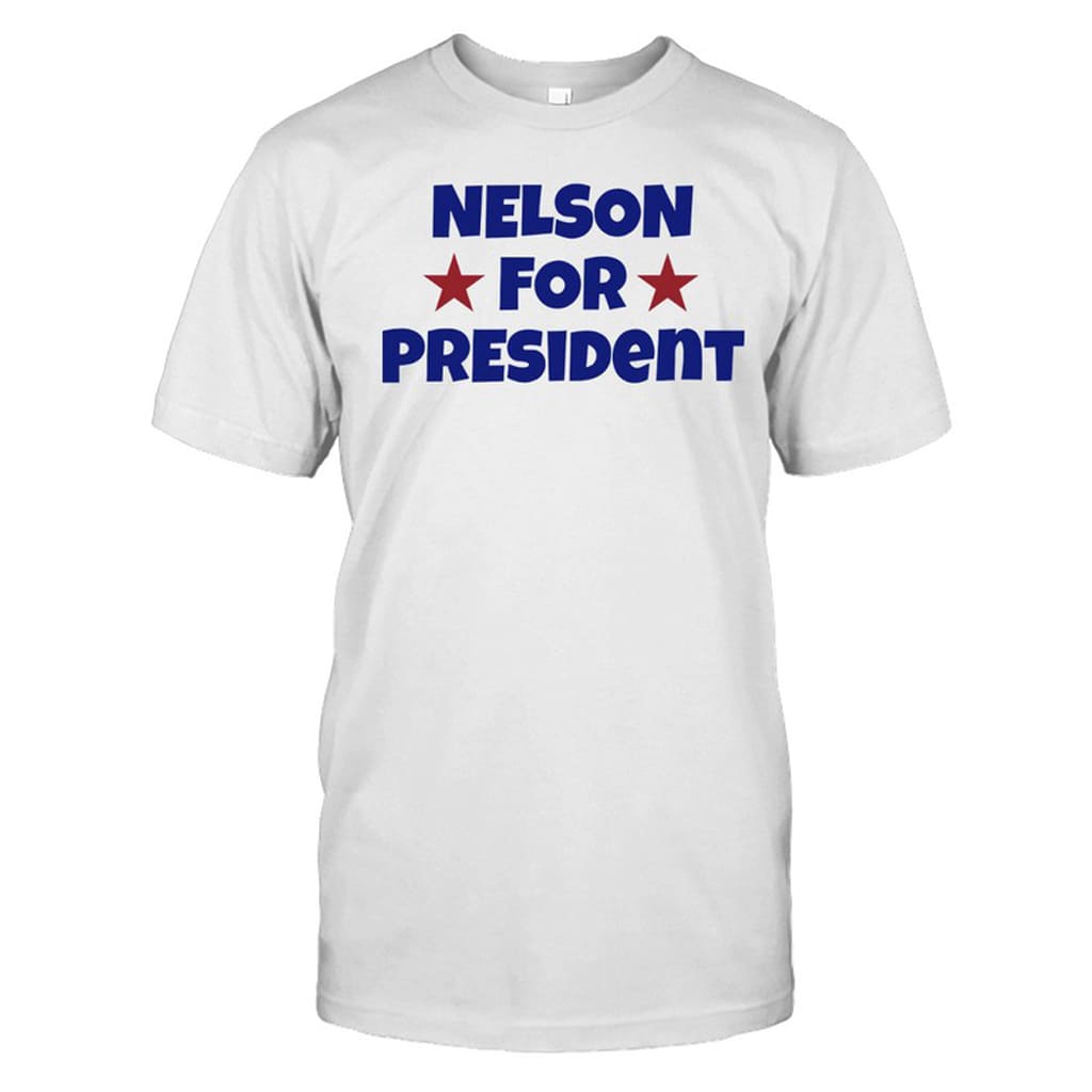 Nelson Neumann Nelson For President Shirt