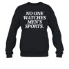 No One Watches Men's Sports Shirt 1