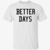 Paige Bueckers Better Days Shirt