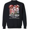 Pete Rose Baseball Legend 1941-2024 Thank You For The Memories Shirt 2