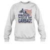 Proud Piece Of Garbage Shirt 1