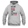 We Are Never Fixing The Potholes Like Ever Shirt 2