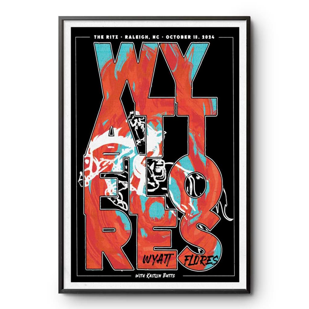 Wyatt Flores The Ritz Raleigh Nc Oct 18 2024 Poster