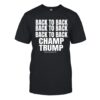 B2b2 Back To Back Trump Shirt