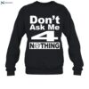 Band Of Nothing Don't Ask Me 4 Nothing Shirt 1