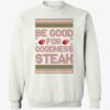 Be Good For Goodness Steak Christmas Shirt 1