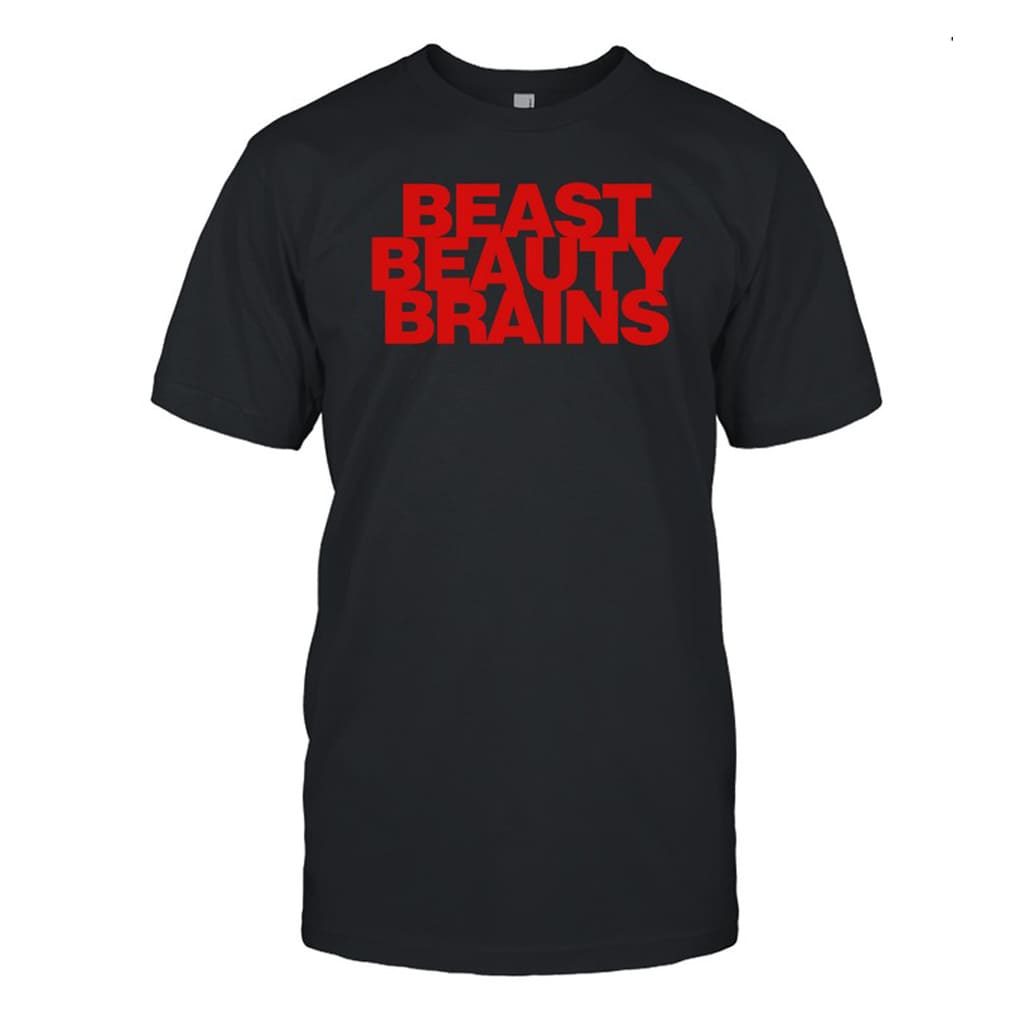 Beast Beauty Brains Shirt