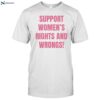 Cancelled Podcast Support Women's Rights And Wrongs Shirt