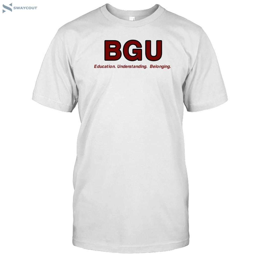 Christieandgaby Bgu Education Understanding Belonging Shirt