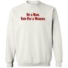 Doc Rivers Be A Man Vote For A Woman Shirt 2