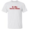 Doc Rivers Be A Man Vote For A Woman Shirt