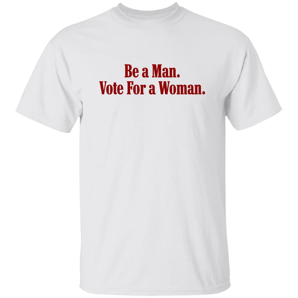 Doc Rivers Be A Man Vote For A Woman Shirt