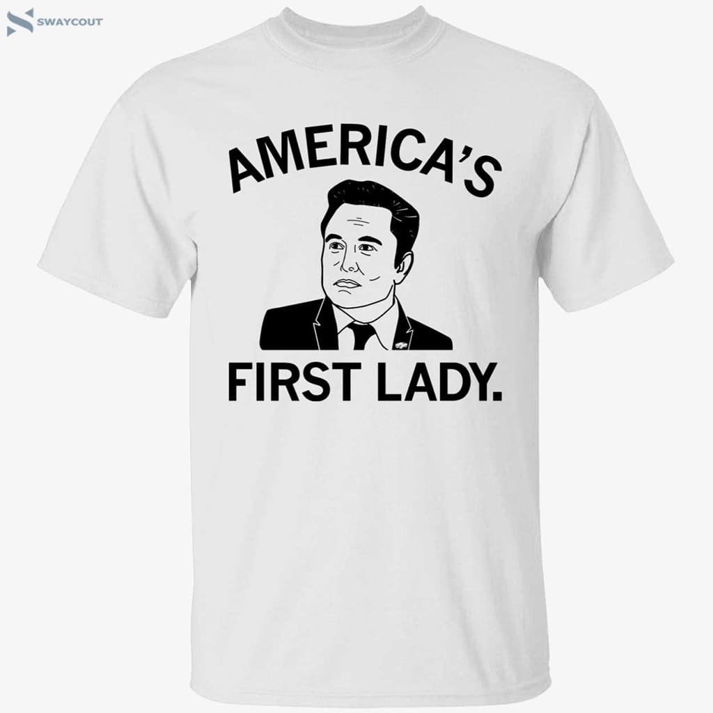 Elon Musk Is America's First Lady Shirt