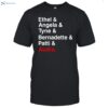 Ethel & Angela & Tyne & Bernadette & Patti & Audra Shirt