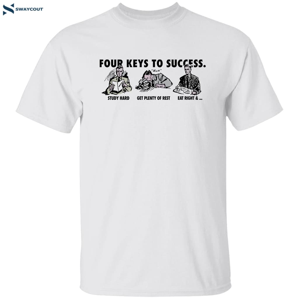 Four Keys To Success Funny Shirt