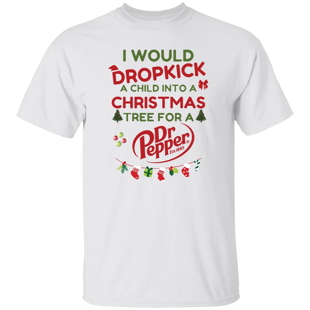 I Would Dropkick A Child Into A Christmas Tree For A Dr Pepper Sweatshirt