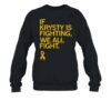 If Krysty Is Fighting We All Fight Shirt 1