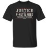 Justice For P-nut The Squirrel And Fred The Raccoon Shirt