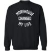 Morehouse Changed My Life Shirt 2