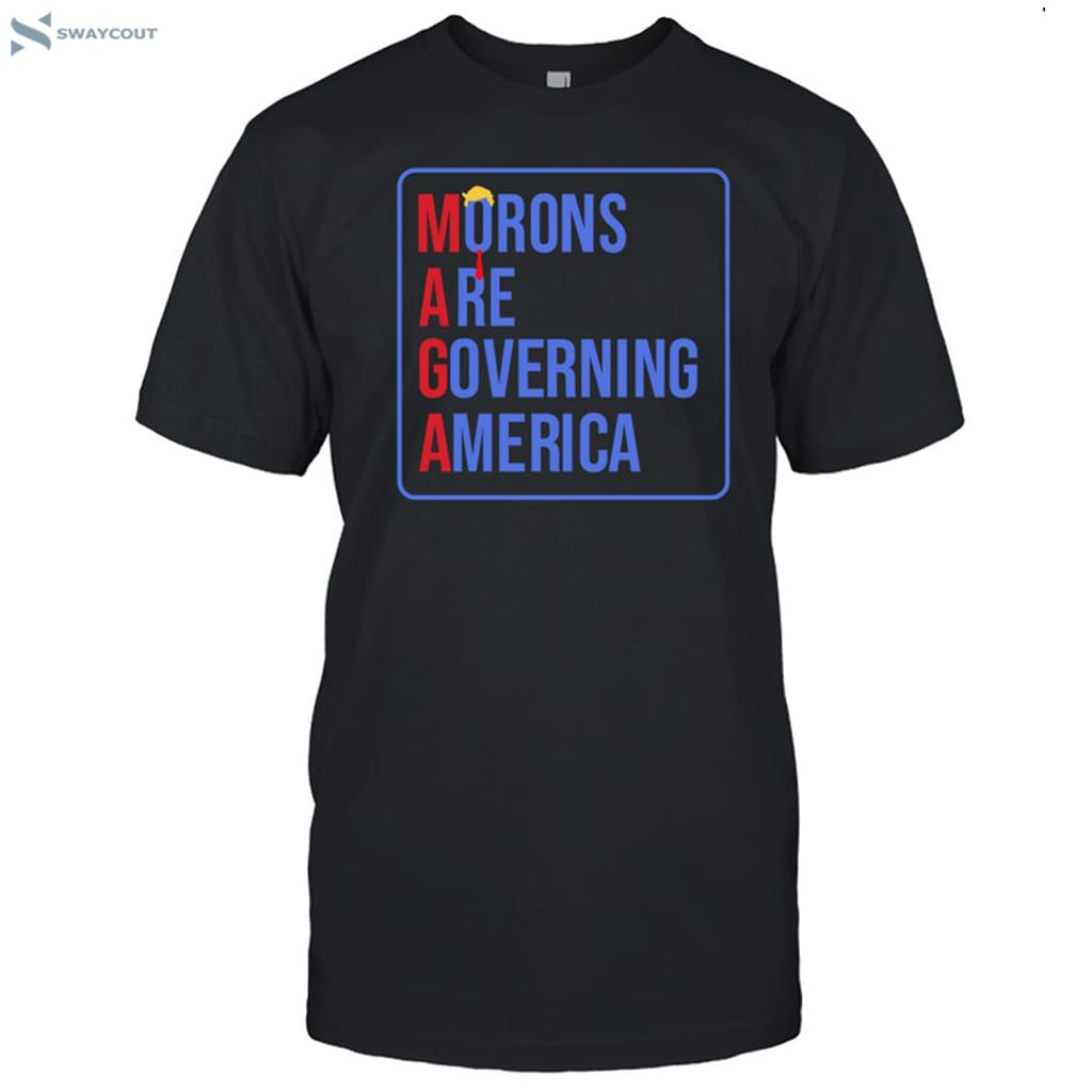 Morons Are Governing America Shirt