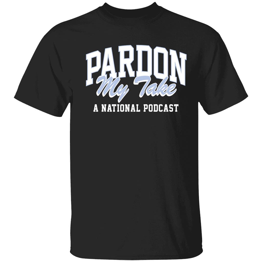 Pardon My Take A National Podcast Shirt