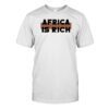 Queen Afrika Africa Is Rich Shirt