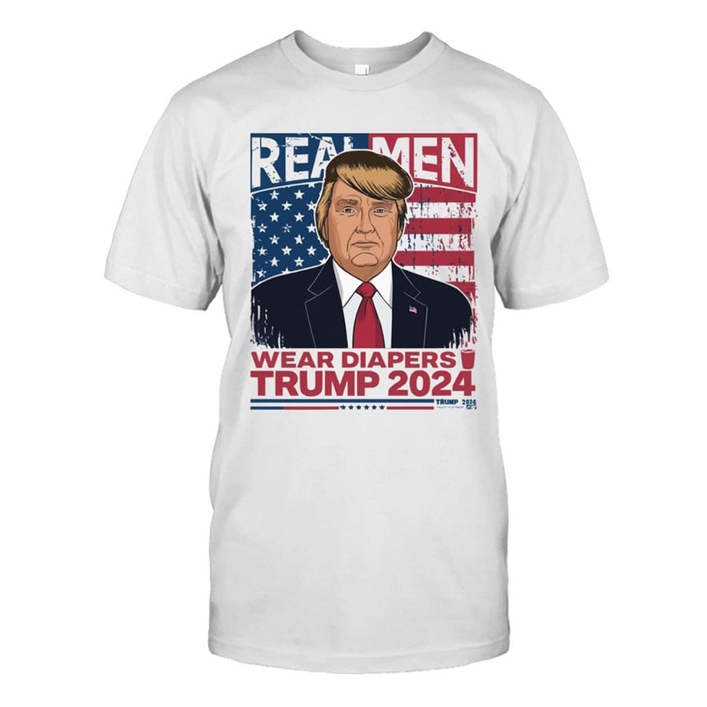 Real Men Wear Diapers Trump 2024 Shirt