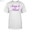 Sexy & Kind Shirt