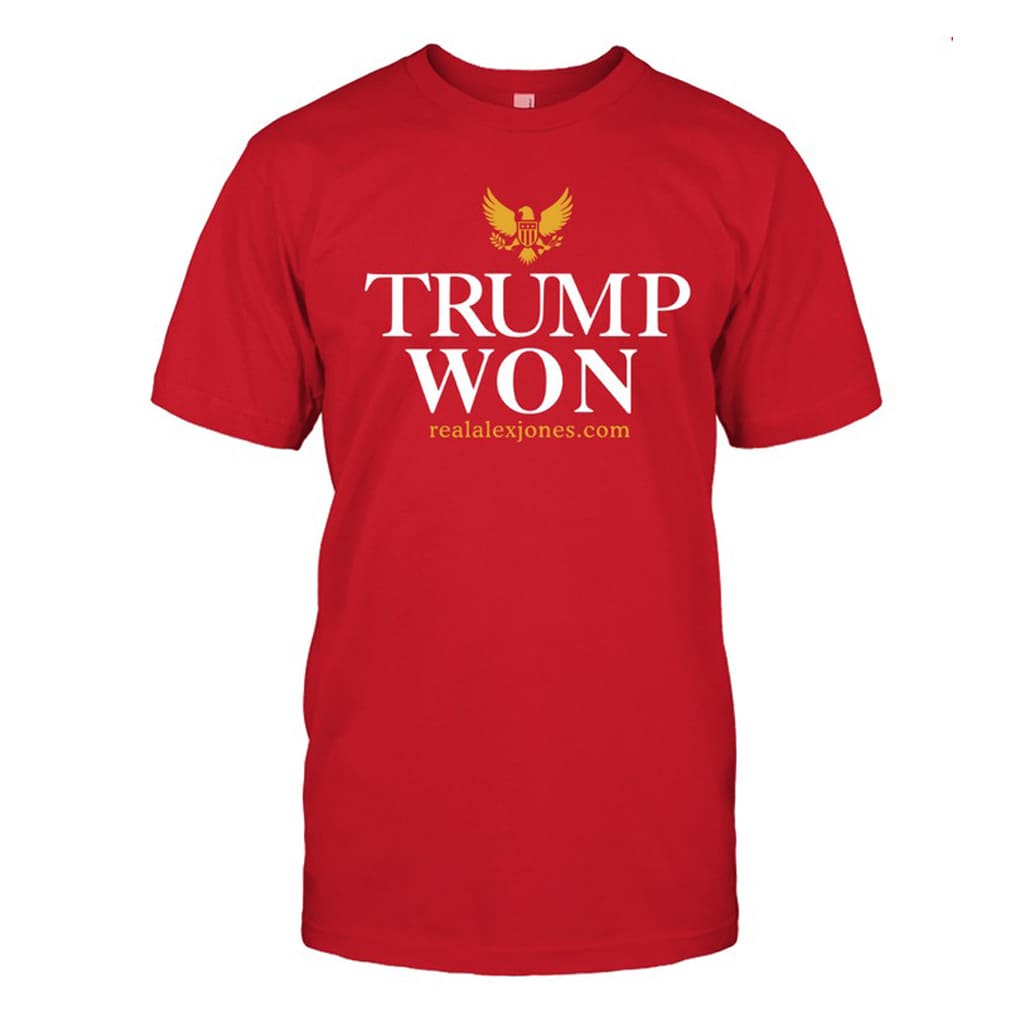 The Alex Jones Trump Won Shirt