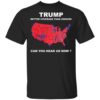 Trump 2024 Better Coverage Than Verizon Can You Hear Us Now Shirt