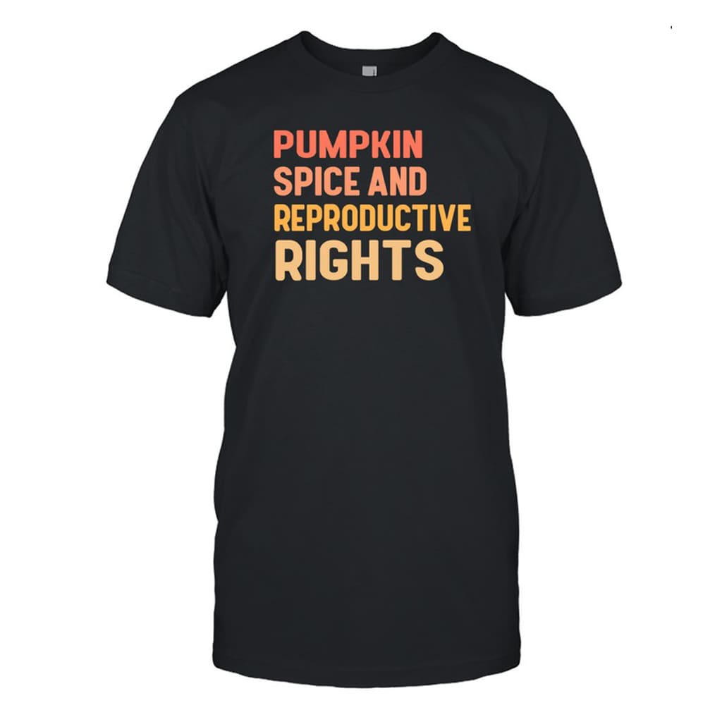 Vigilante Vegan Wearing Pumpkin Spice And Reproductive Rights Shirt