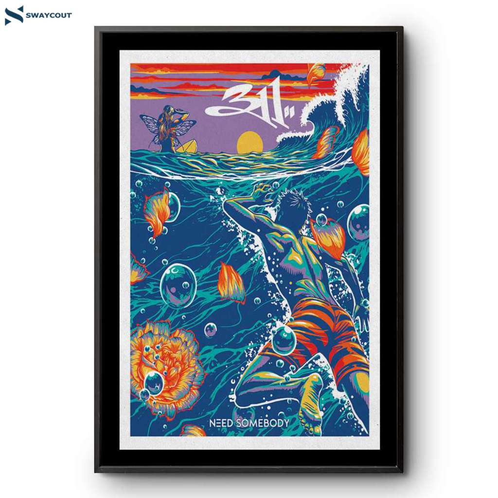 311 Band Need Somebody Poster