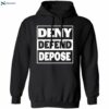 Deny Defend Depose Shirt 1