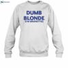 Dumb Blonde I'm Brunette Shirt 1