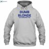 Dumb Blonde I'm Brunette Shirt 2