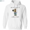 Idk I’m Just A Chill Guy Shirt 1