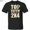 Jacob Middleton Top Titty 2×4 Shirt