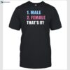 Male Female That's It Tee Shirt