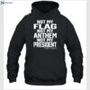 Not My Flag Not My Anthem Not My President Shirt 2