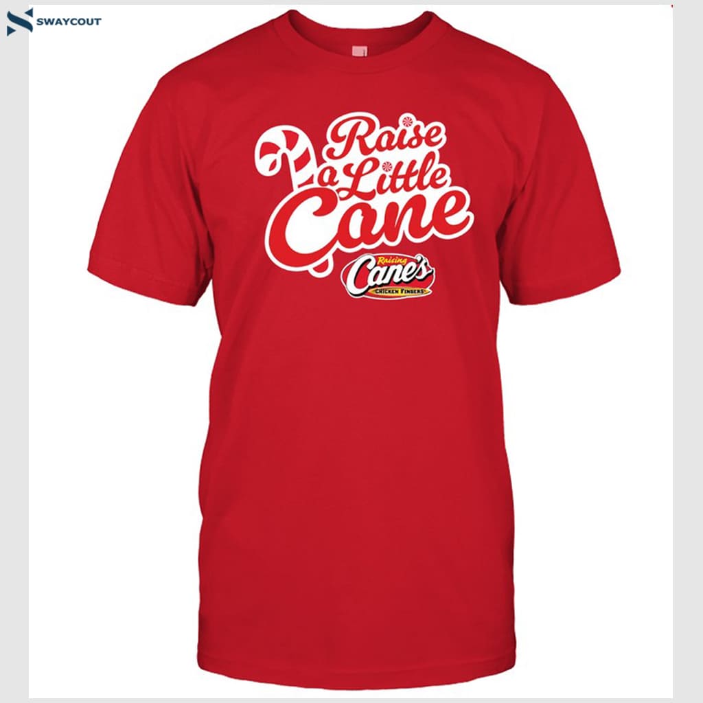 Raise A Little Cane Cane's Geat Shirt