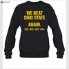 We Beat Ohio State Again 2024 Shirt 1