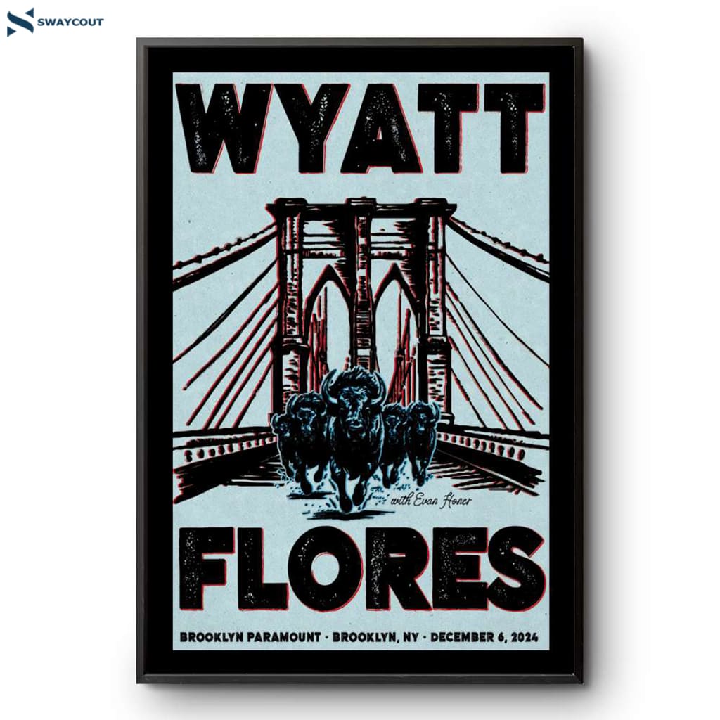 Wyatt Flores Brooklyn Paramount Brooklyn Ny December 6 2024 Poster