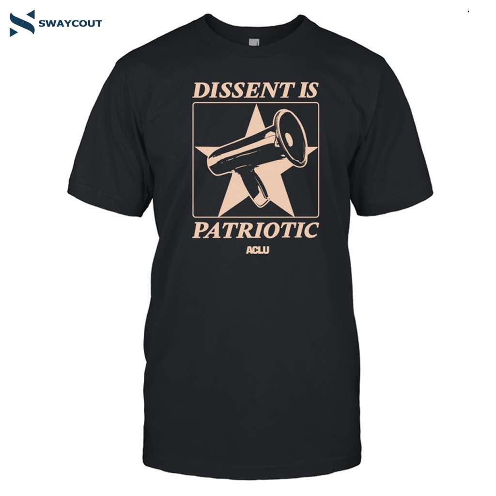 Aclu Dissent Is Patriotic Shirt