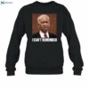 Biden I Can't Remember Shirt 1