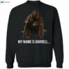 Bigfoot My Name Is Darrell Shirt 1