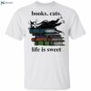 Book Cats Life Is Sweet Books Lover Shirt